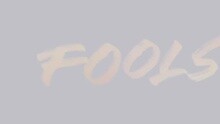 FOOLS