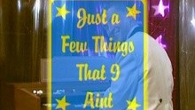 Just A Few Things That I Ain't
