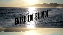 Entre Toi Et Moi
