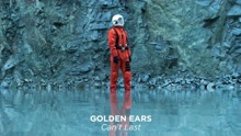Golden Ears - Can't Last