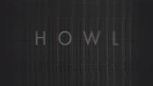  - Howl