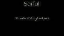 Saiful - Izinku Mengenalmu (Music Video)