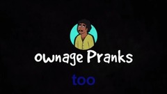 Ownage Pranks