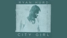 Ryan Hurd - City Girl (Audio)