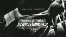 La Mafia del Amor,El Combo Perfecto - Nosotros Tamos Redy
