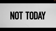 Not Today