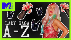 有关Lady Gaga从A-Z你应该知道的事!