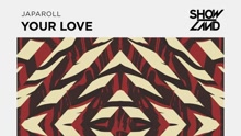 JapaRoLL - Your Love
