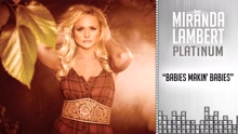 Miranda Lambert - Babies Makin' Babies (Audio)