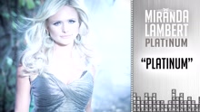 Miranda Lambert - Platinum (Audio)