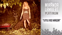 Miranda Lambert - Little Red Wagon (Audio)