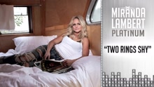 Miranda Lambert - Two Rings Shy (Audio)