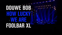 Douwe Bob - Douwe Bob - How Lucky We Are 现场版