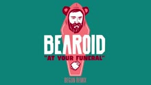 Bearoid - At Your Funeral (beGun Remix) [Cover Audio]