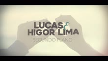 Lucas & Higor Lima - Segundo Plano (Lyric Video)
