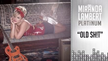 Miranda Lambert - Old Sh!t (Audio)