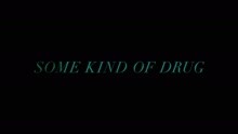 Some Kind Of Drug (Earwulf Remix (Audio))
