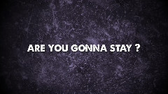 Stay